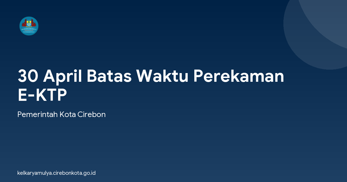 30 April Batas Waktu Perekaman E-KTP