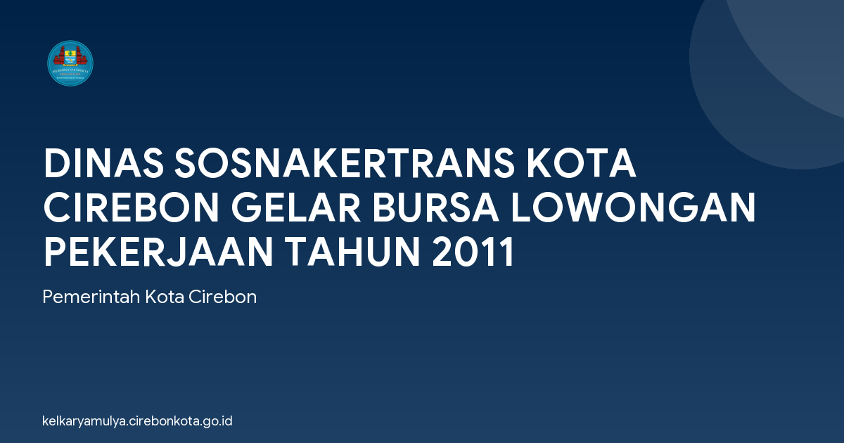 DINAS SOSNAKERTRANS KOTA CIREBON GELAR BURSA LOWONGAN PEKERJAAN TAHUN 2011