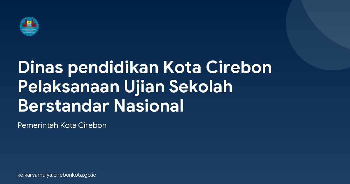 Dinas pendidikan Kota Cirebon Pelaksanaan Ujian Sekolah Berstandar Nasional