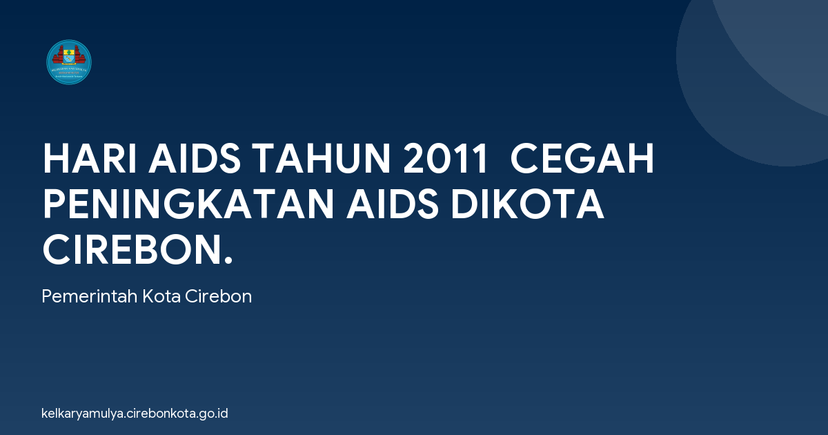 HARI AIDS TAHUN 2011  CEGAH PENINGKATAN AIDS DIKOTA CIREBON.