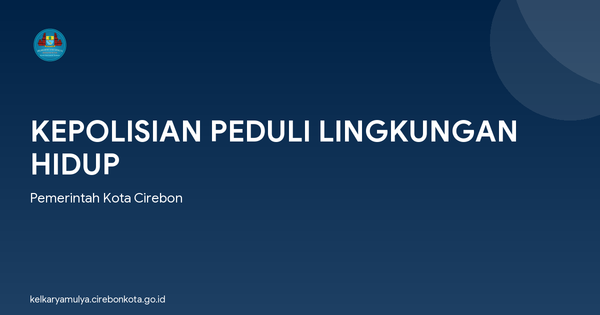 KEPOLISIAN PEDULI LINGKUNGAN HIDUP