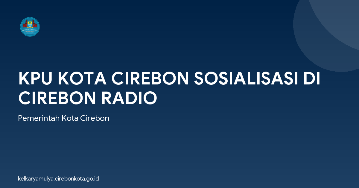 KPU KOTA CIREBON SOSIALISASI DI CIREBON RADIO