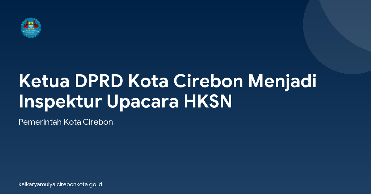 Ketua DPRD Kota Cirebon Menjadi Inspektur Upacara HKSN
