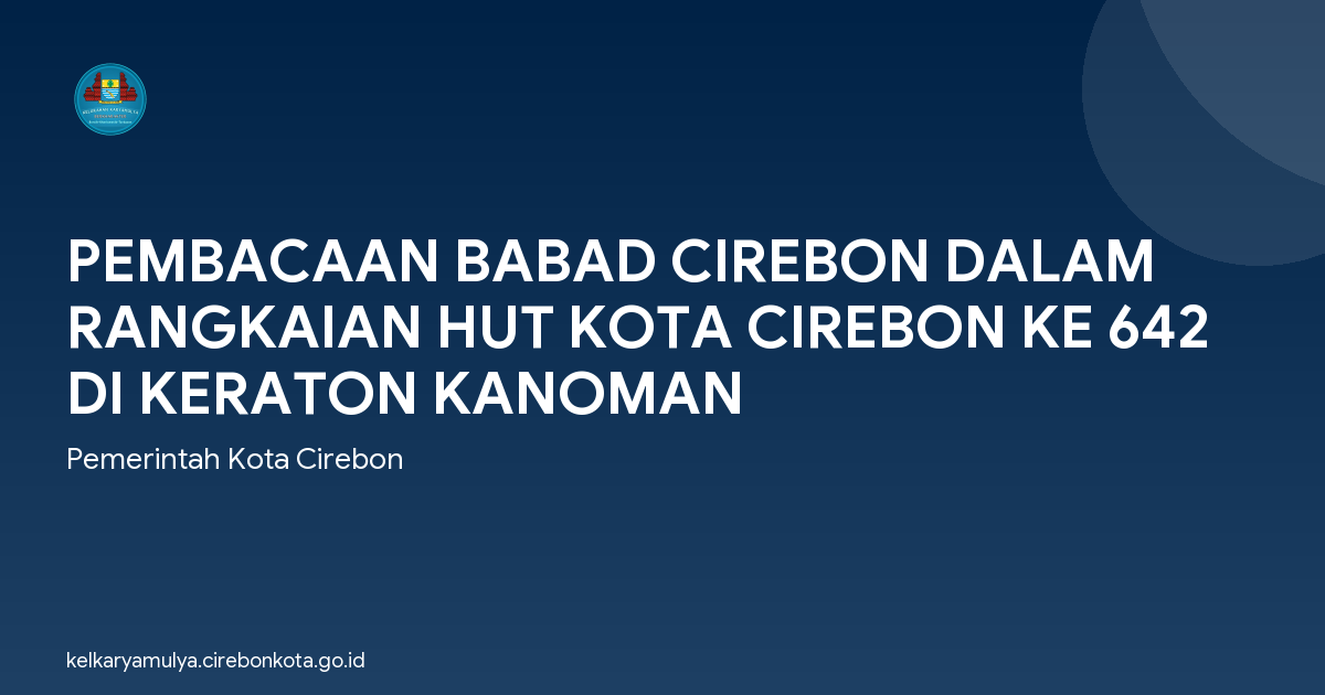 PEMBACAAN BABAD CIREBON DALAM RANGKAIAN HUT KOTA CIREBON KE 642 DI KERATON KANOMAN