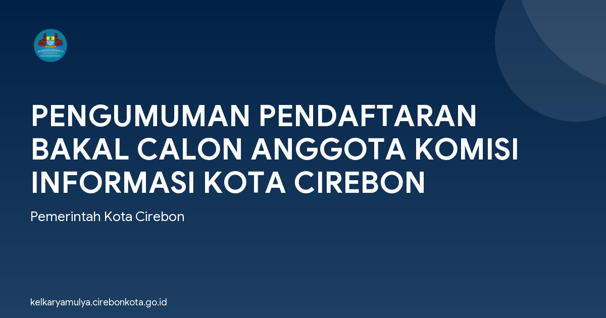 PENGUMUMAN PENDAFTARAN BAKAL CALON ANGGOTA KOMISI INFORMASI KOTA CIREBON