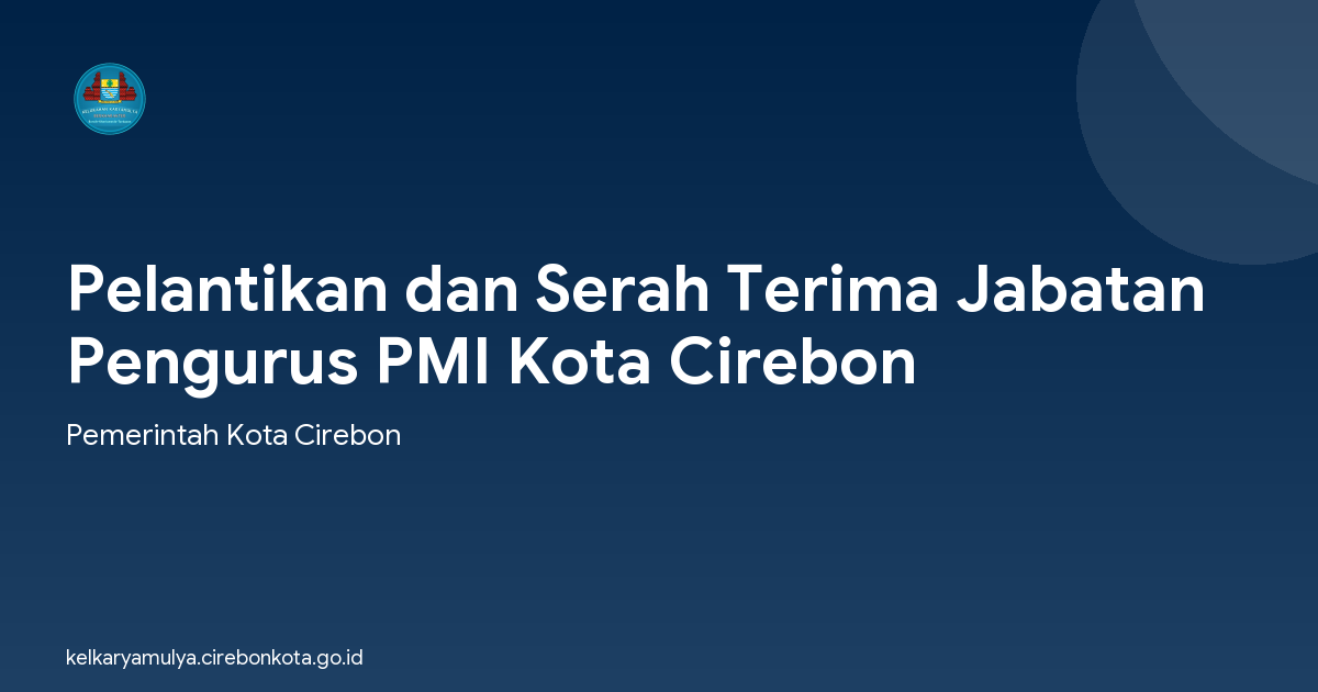 Pelantikan dan Serah Terima Jabatan Pengurus PMI Kota Cirebon