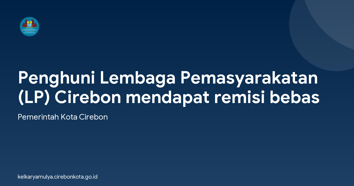 Penghuni Lembaga Pemasyarakatan (LP) Cirebon mendapat remisi bebas