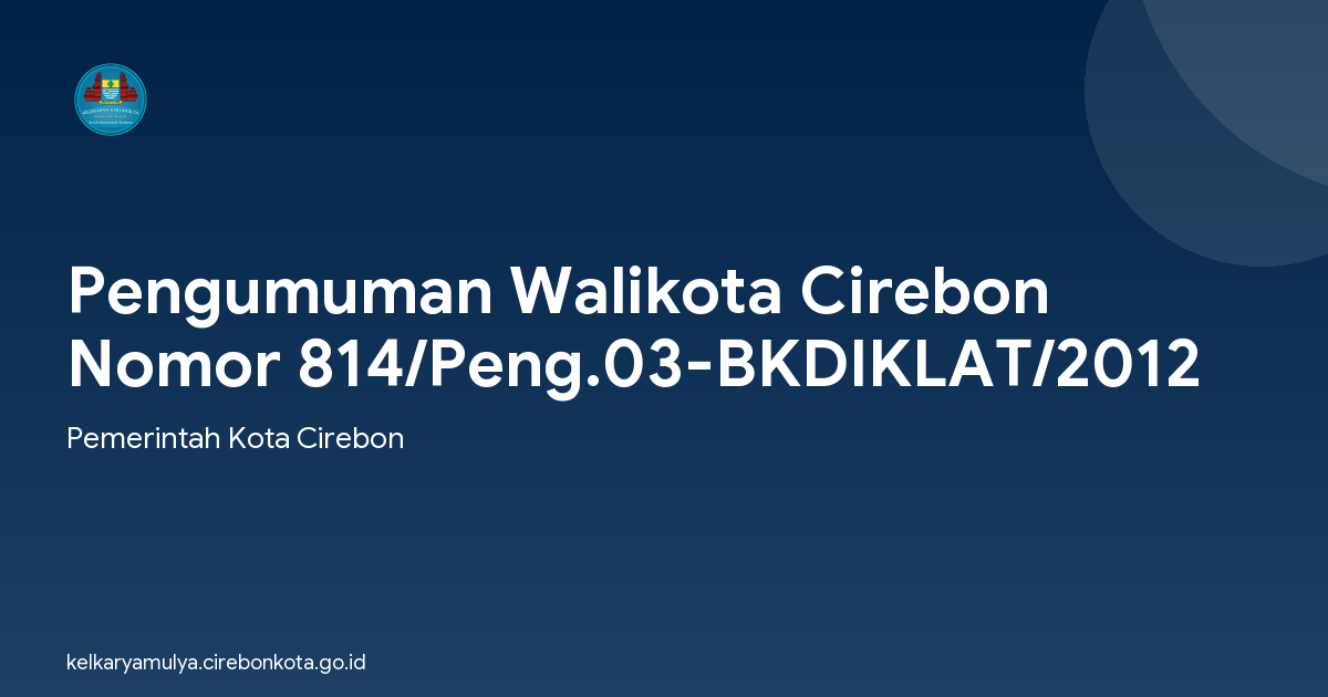 Pengumuman Walikota Cirebon Nomor 814/Peng.03-BKDIKLAT/2012