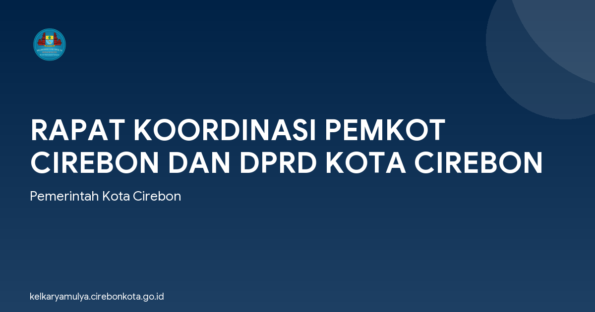 RAPAT KOORDINASI PEMKOT CIREBON DAN DPRD KOTA CIREBON