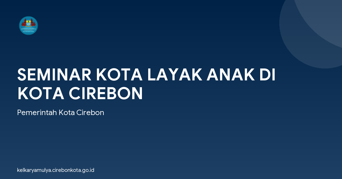 SEMINAR KOTA LAYAK ANAK DI KOTA CIREBON