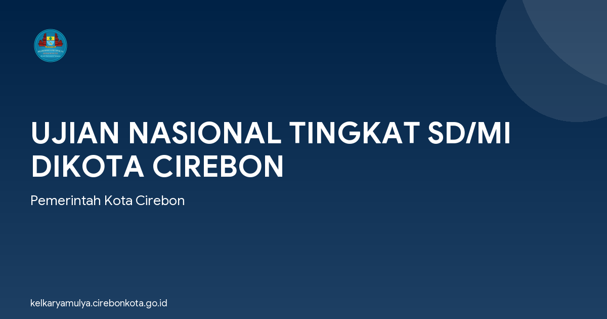 UJIAN NASIONAL TINGKAT SD/MI DIKOTA CIREBON