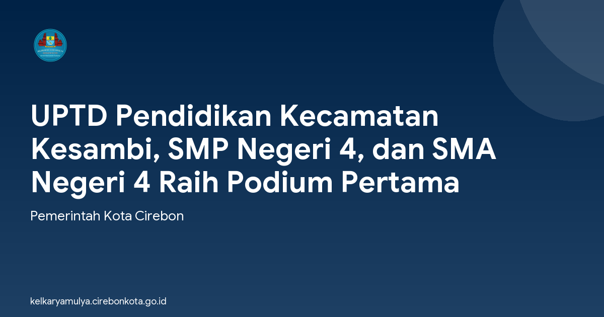 UPTD Pendidikan Kecamatan Kesambi, SMP Negeri 4, dan SMA Negeri 4 Raih Podium Pertama