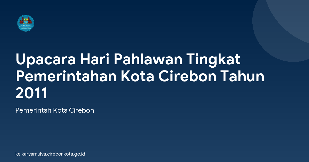 Upacara Hari Pahlawan Tingkat Pemerintahan Kota Cirebon Tahun 2011