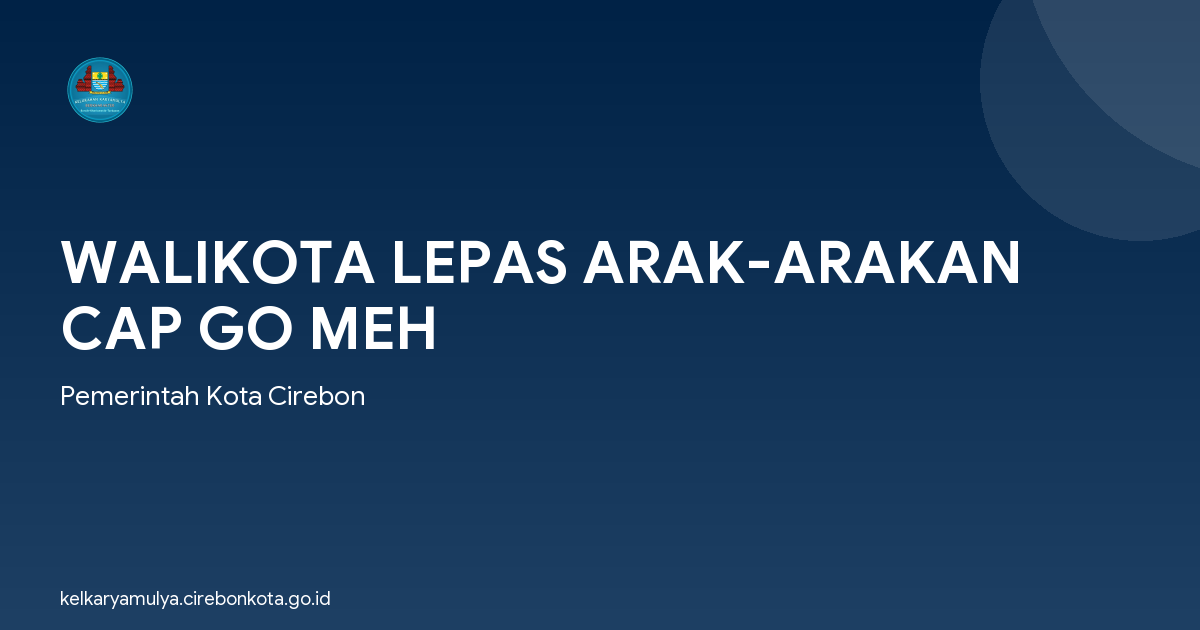 WALIKOTA LEPAS ARAK-ARAKAN CAP GO MEH