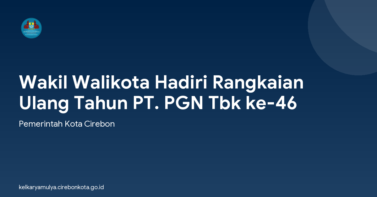 Wakil Walikota Hadiri Rangkaian Ulang Tahun PT. PGN Tbk ke-46