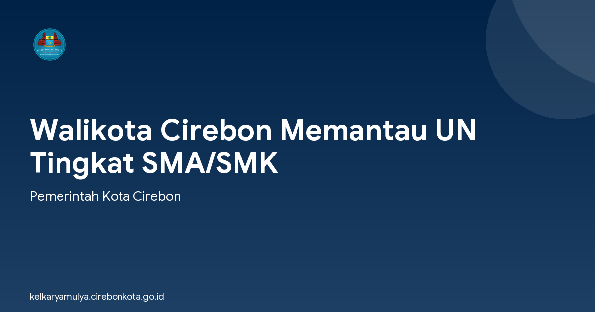 Walikota Cirebon Memantau UN Tingkat SMA/SMK